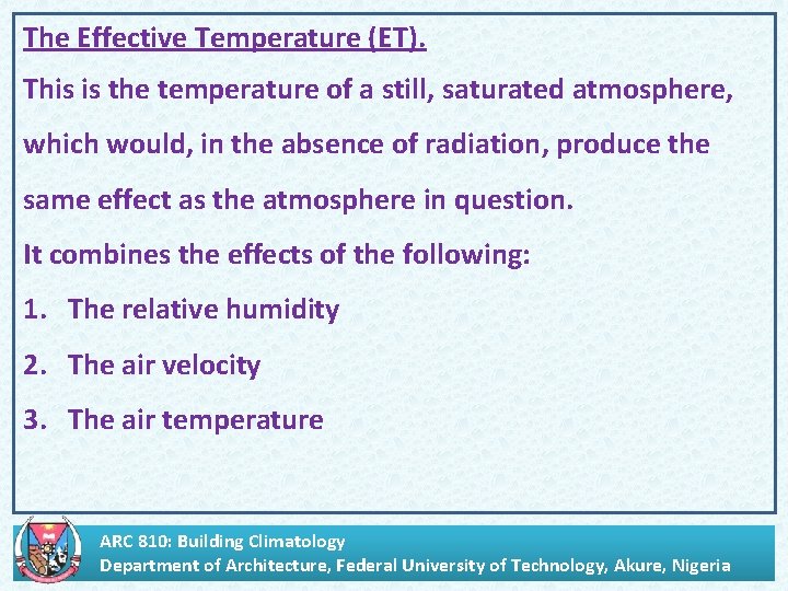 The Effective Temperature (ET). . This is the temperature of a still, saturated atmosphere,