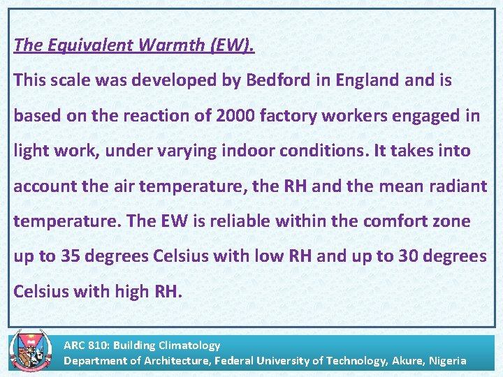 . The Equivalent Warmth (EW). This scale was developed by Bedford in England is