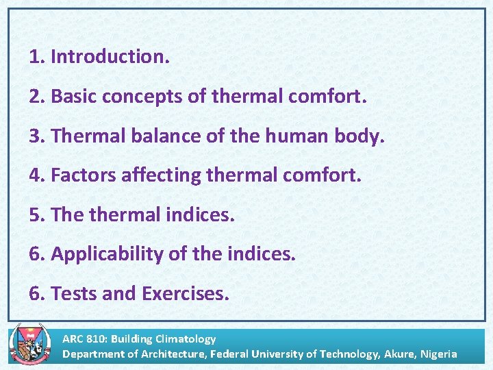 1. Introduction. 2. Basic concepts of thermal comfort. 3. Thermal balance of the human