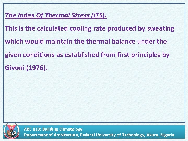 . The Index Of Thermal Stress (ITS). This is the calculated cooling rate produced