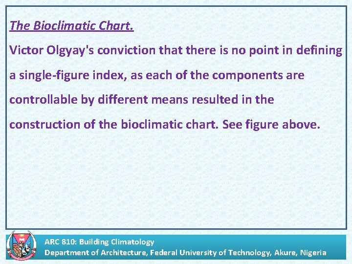 . The Bioclimatic Chart. Victor Olgyay's conviction that there is no point in defining