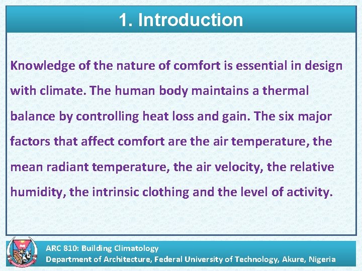 1. Introduction Knowledge of the nature of comfort is essential in design with climate.