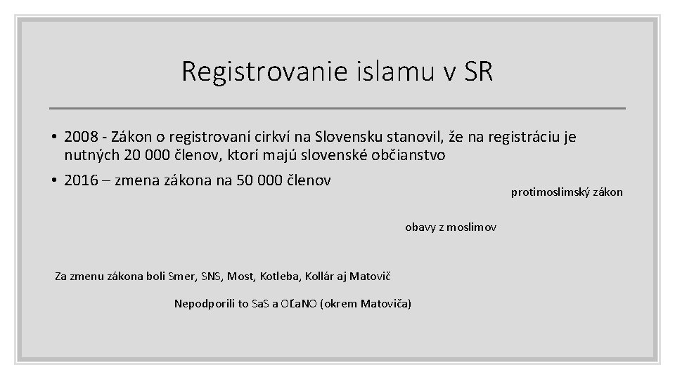 Registrovanie islamu v SR • 2008 - Zákon o registrovaní cirkví na Slovensku stanovil, Registrovanie islamu v SR • 2008 - Zákon o registrovaní cirkví na Slovensku stanovil,