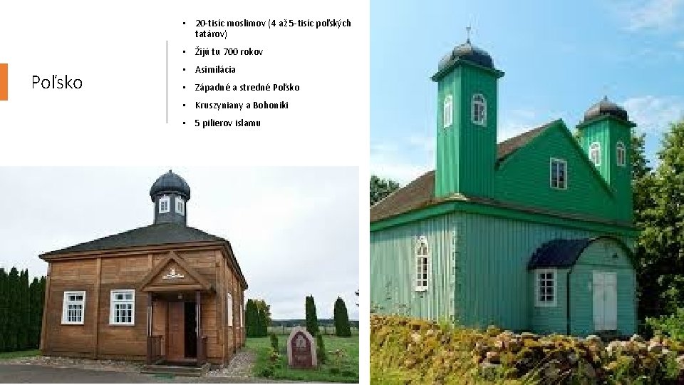 • 20 -tisíc moslimov (4 až 5 -tisíc poľských tatárov) • Žijú tu • 20 -tisíc moslimov (4 až 5 -tisíc poľských tatárov) • Žijú tu