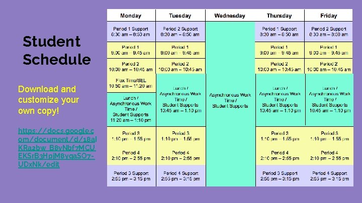Student Schedule Download and customize your own copy! https: //docs. google. c om/document/d/18 a.