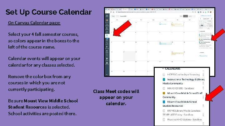 Set Up Course Calendar On Canvas Calendar page: Select your 4 fall semester courses,