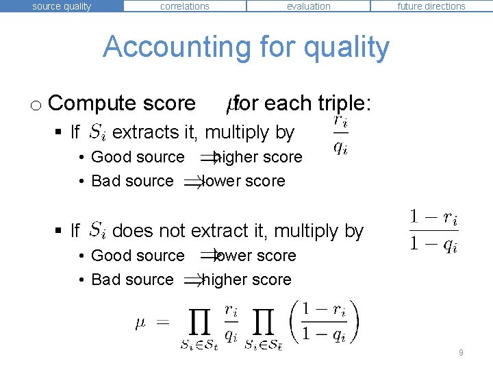 source quality correlations evaluation future directions Accounting for quality o Compute score § If