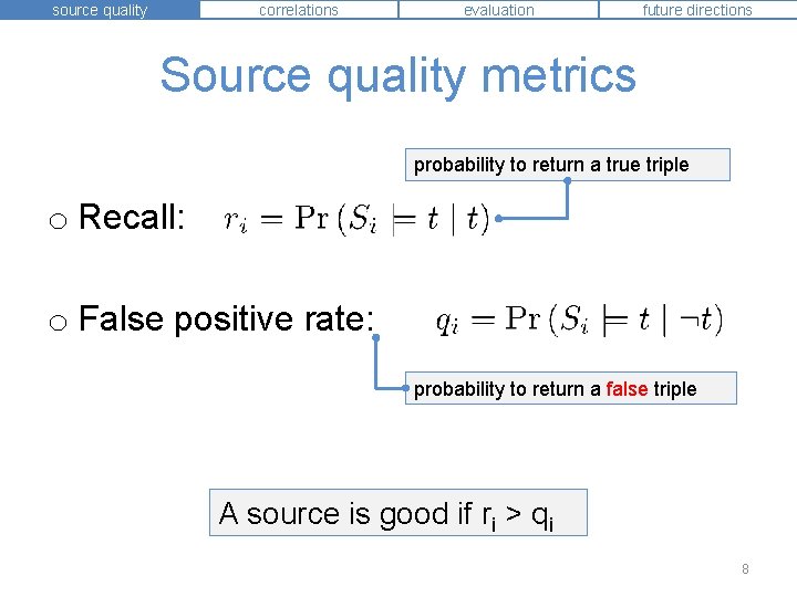 source quality correlations evaluation future directions Source quality metrics probability to return a true