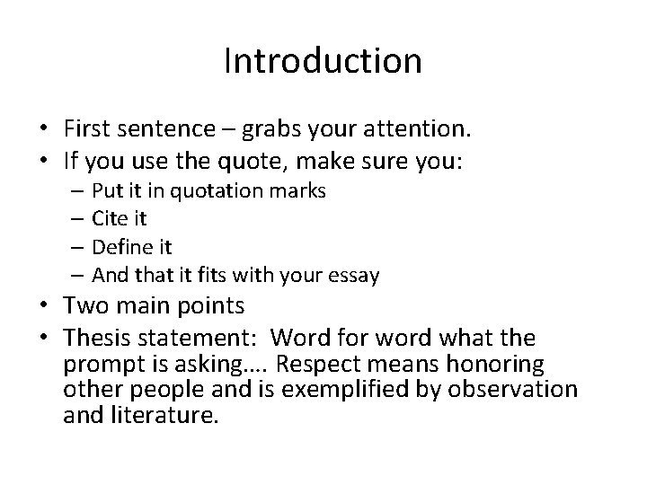 Introduction • First sentence – grabs your attention. • If you use the quote,