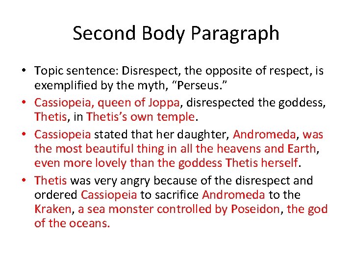 Second Body Paragraph • Topic sentence: Disrespect, the opposite of respect, is exemplified by