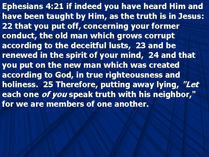 Ephesians 4: 21 if indeed you have heard Him and have been taught by