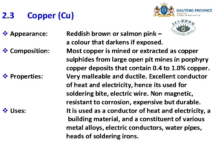 2. 3 Copper (Cu) v Appearance: v Composition: v Properties: v Uses: Reddish brown