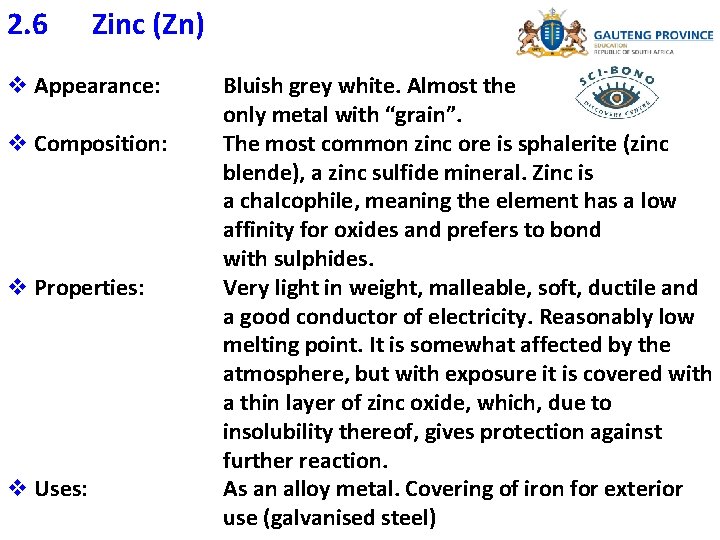 2. 6 Zinc (Zn) v Appearance: v Composition: v Properties: v Uses: Bluish grey