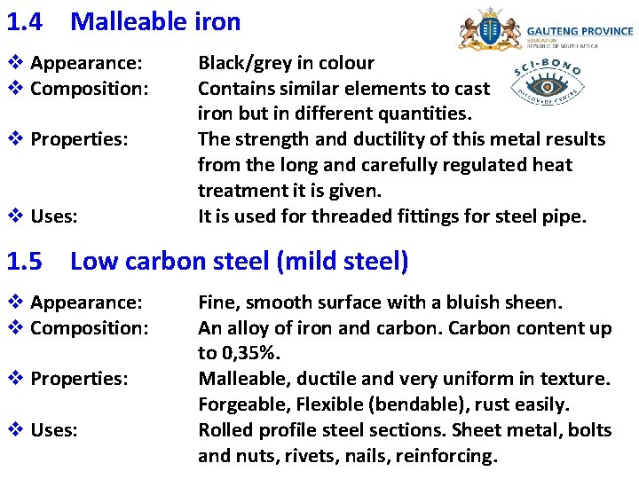 1. 4 Malleable iron v Appearance: v Composition: v Properties: v Uses: Black/grey in