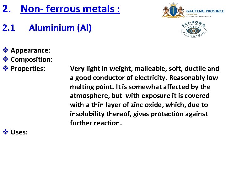 2. Non- ferrous metals : 2. 1 Aluminium (Al) v Appearance: v Composition: v