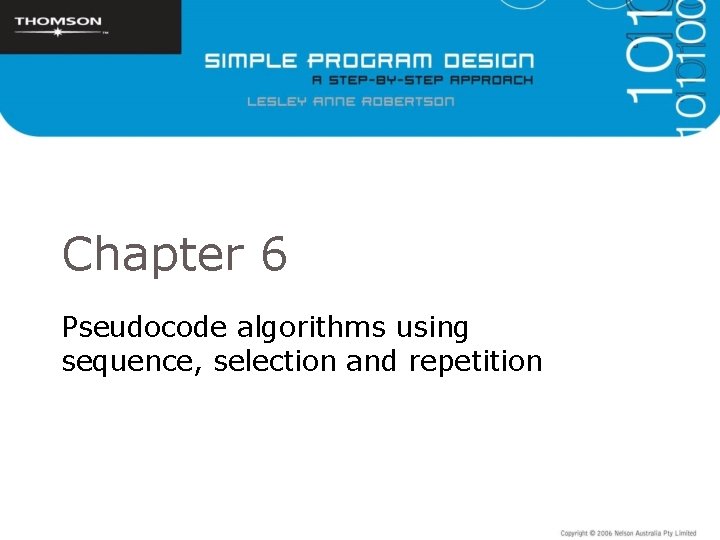Chapter 6 Pseudocode algorithms using sequence, selection and repetition 