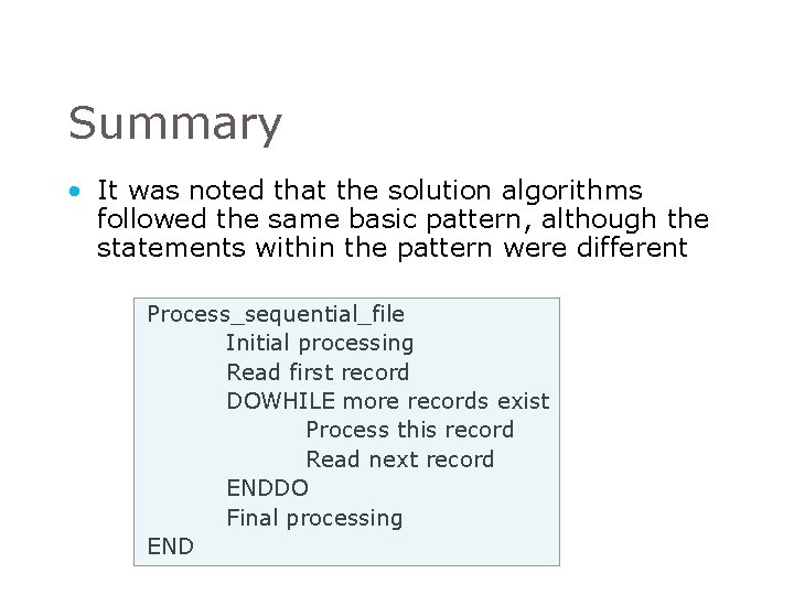 Summary • It was noted that the solution algorithms followed the same basic pattern,