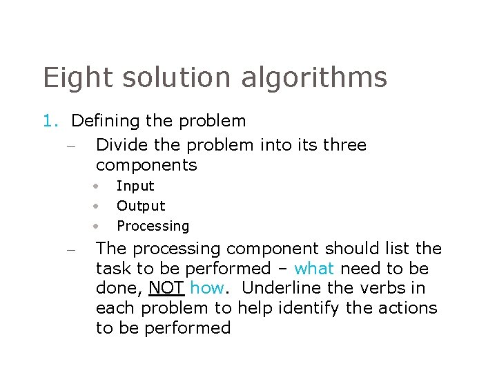 Eight solution algorithms 1. Defining the problem – Divide the problem into its three