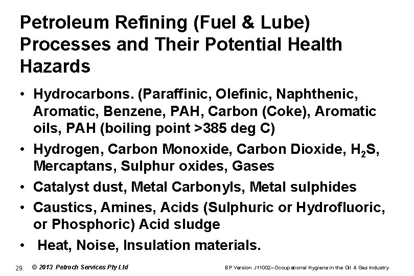 Petroleum Refining (Fuel & Lube) Processes and Their Potential Health Hazards • Hydrocarbons. (Paraffinic,