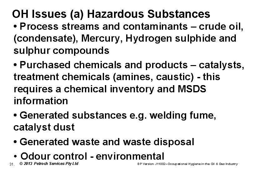 OH Issues (a) Hazardous Substances • Process streams and contaminants – crude oil, (condensate),