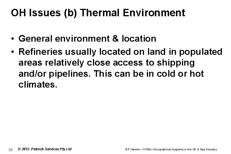 OH Issues (b) Thermal Environment • General environment & location • Refineries usually located