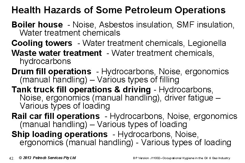 Health Hazards of Some Petroleum Operations Boiler house - Noise, Asbestos insulation, SMF insulation,