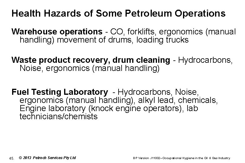 Health Hazards of Some Petroleum Operations Warehouse operations - CO, forklifts, ergonomics (manual handling)