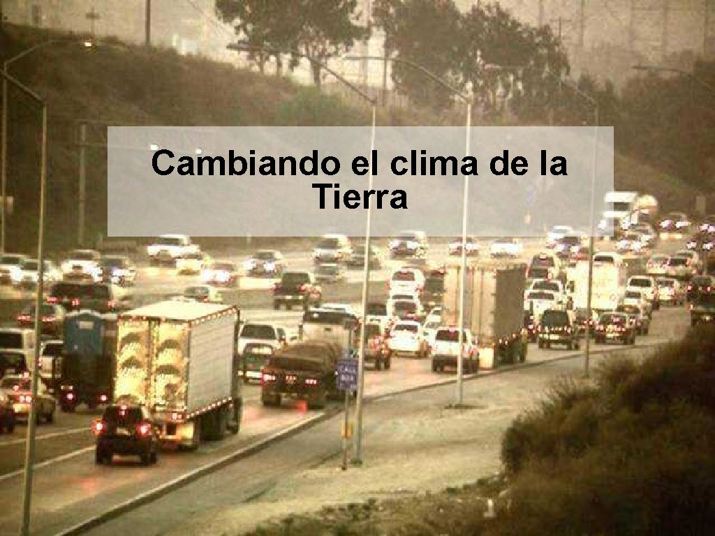 Cambiando el clima de la Tierra 