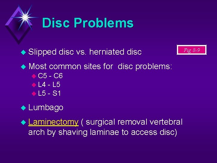 Disc Problems Slipped Most disc vs. herniated disc common sites for disc problems: C