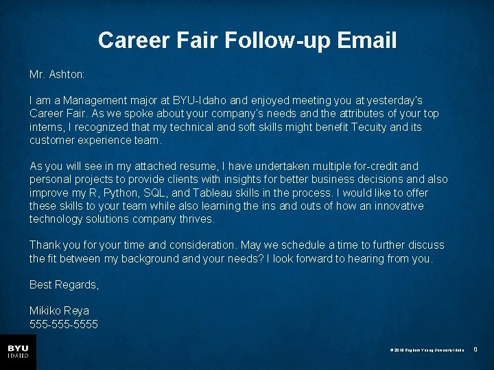 Career Fair Follow-up Email Mr. Ashton: I am a Management major at BYU-Idaho and