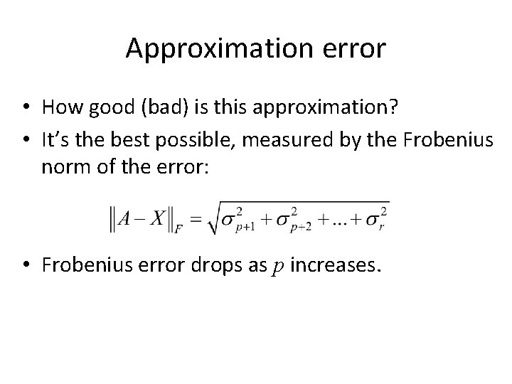 Approximation error • How good (bad) is this approximation? • It’s the best possible,