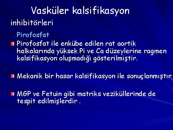 Vasküler kalsifikasyon inhibitörleri Pirofosfat ile enkübe edilen rat aortik halkalarında yüksek Pi ve Ca