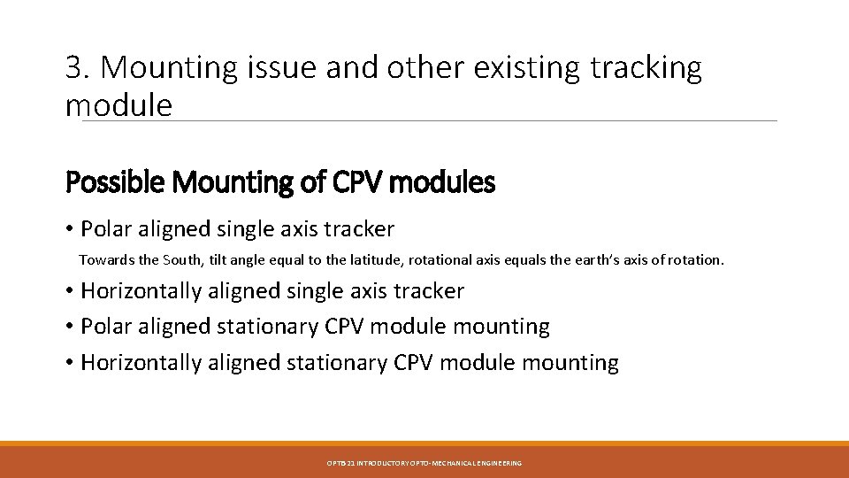 3. Mounting issue and other existing tracking module Possible Mounting of CPV modules •