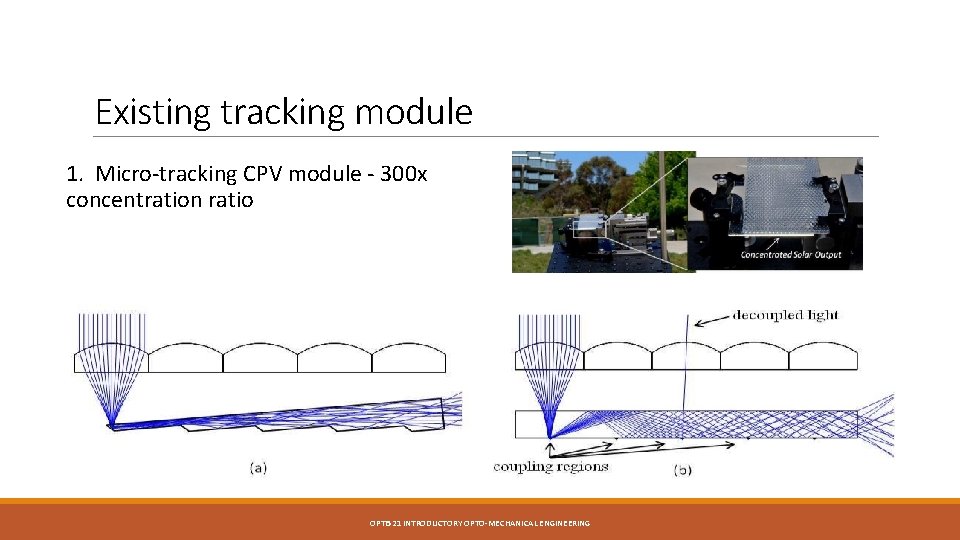 Existing tracking module 1. Micro-tracking CPV module - 300 x concentration ratio OPTI 521