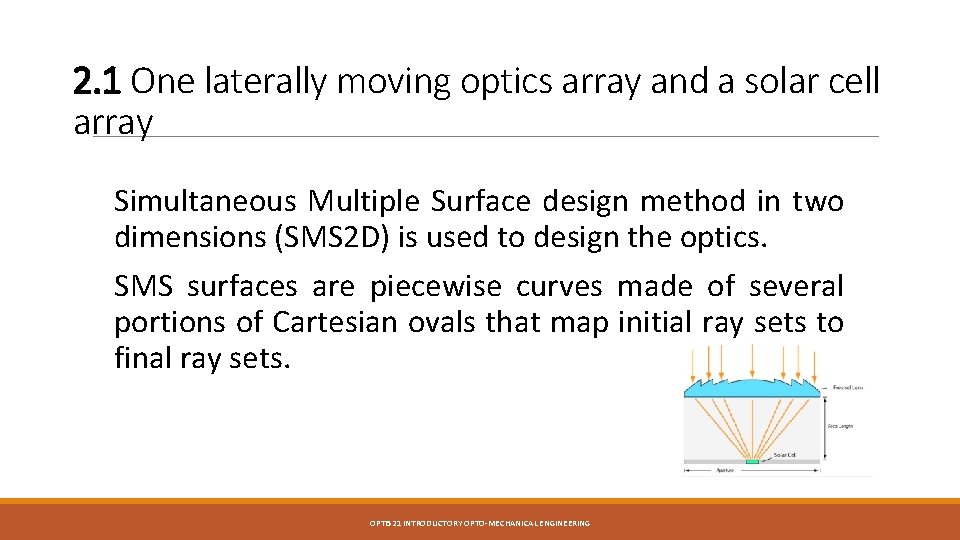 2. 1 One laterally moving optics array and a solar cell array Simultaneous Multiple