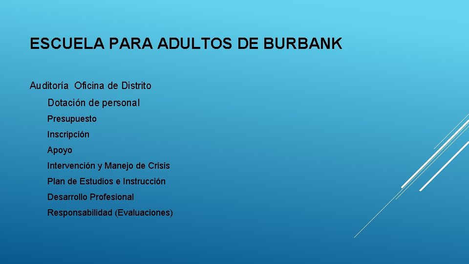 ESCUELA PARA ADULTOS DE BURBANK Auditoría Oficina de Distrito Dotación de personal Presupuesto Inscripción