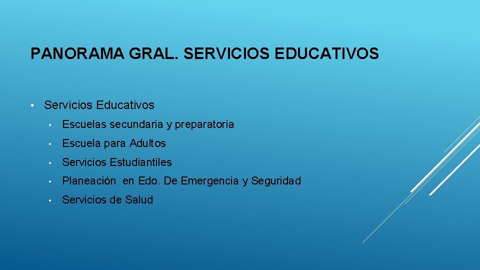 PANORAMA GRAL. SERVICIOS EDUCATIVOS • Servicios Educativos • Escuelas secundaria y preparatoria • Escuela
