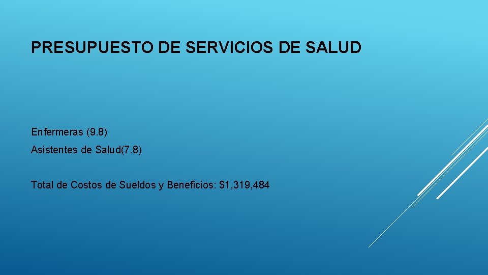 PRESUPUESTO DE SERVICIOS DE SALUD Enfermeras (9. 8) Asistentes de Salud(7. 8) Total de