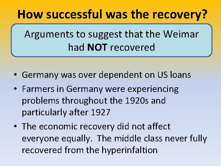 How successful was the recovery? Arguments to suggest that the Weimar had NOT recovered