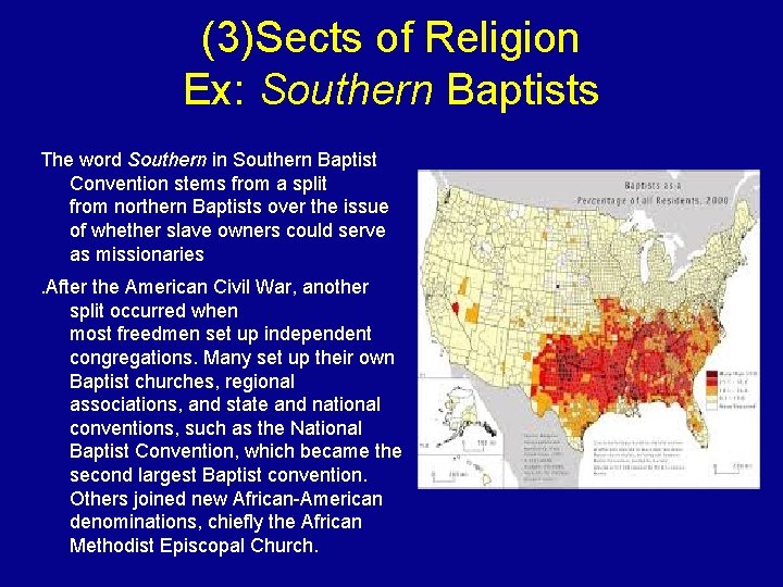 (3)Sects of Religion Ex: Southern Baptists The word Southern in Southern Baptist Convention stems