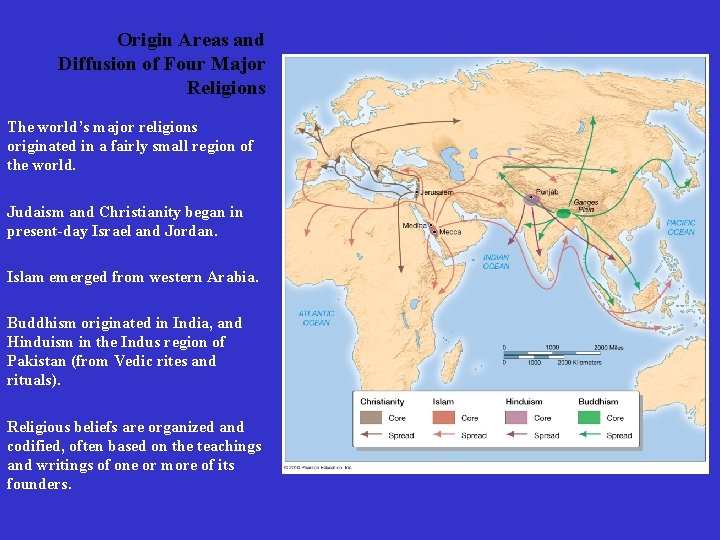 Origin Areas and Diffusion of Four Major Religions The world’s major religions originated in