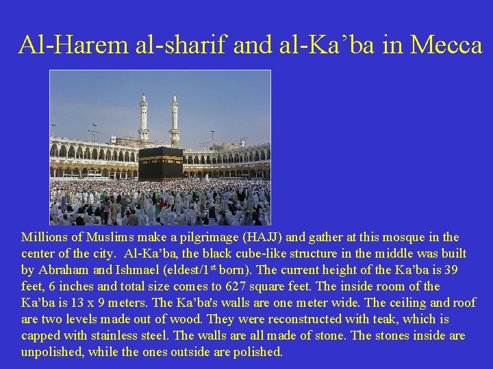 Al-Harem al-sharif and al-Ka’ba in Mecca Millions of Muslims make a pilgrimage (HAJJ) and