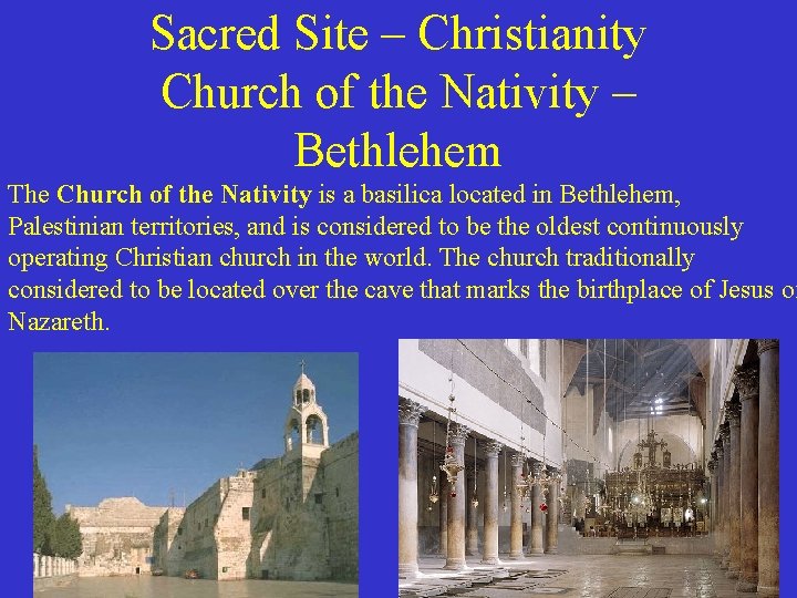 Sacred Site – Christianity Church of the Nativity – Bethlehem The Church of the