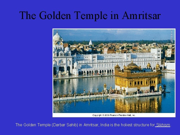 The Golden Temple in Amritsar The Golden Temple (Darbar Sahib) in Amritsar, India is