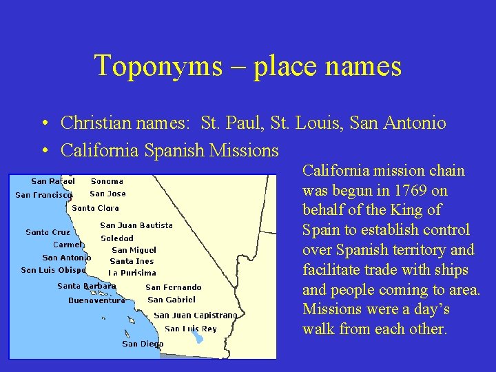 Toponyms – place names • Christian names: St. Paul, St. Louis, San Antonio •