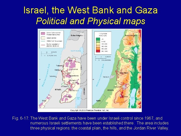 Israel, the West Bank and Gaza Political and Physical maps Fig. 6 -17: The