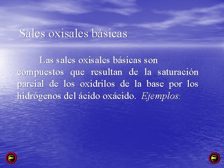 Sales oxisales básicas Las sales oxisales básicas son compuestos que resultan de la saturación