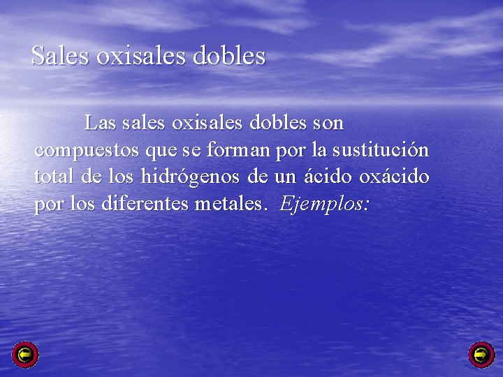Sales oxisales dobles Las sales oxisales dobles son compuestos que se forman por la