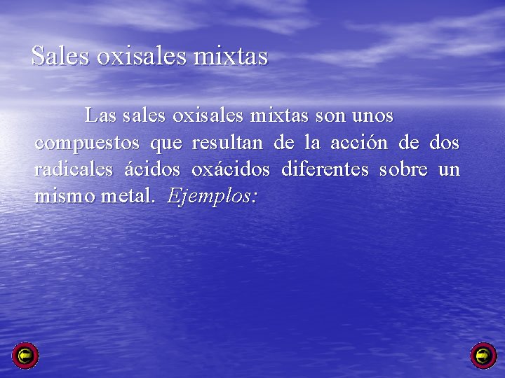 Sales oxisales mixtas Las sales oxisales mixtas son unos compuestos que resultan de la