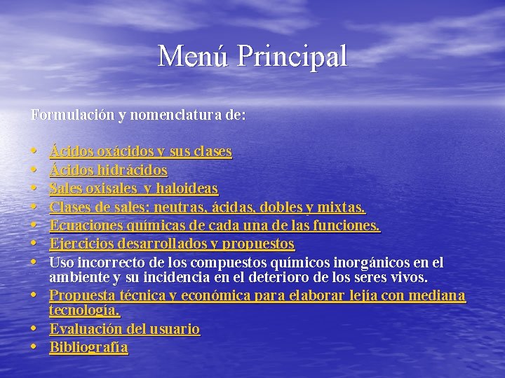 Menú Principal Formulación y nomenclatura de: • • • Ácidos oxácidos y sus clases